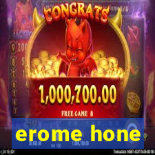 erome hone